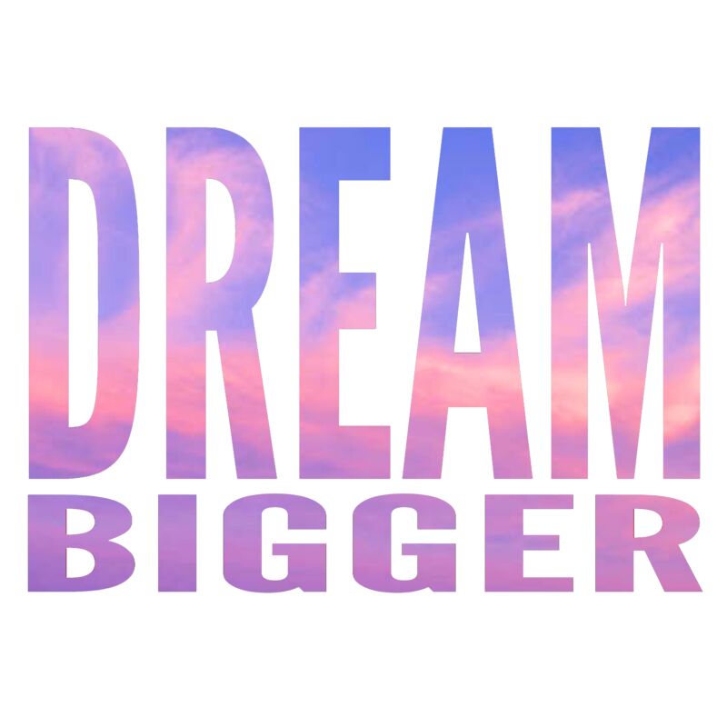 Dream Bigger Thumbnail